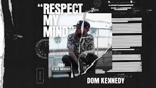 Dom Kennedy - Respect My Mind ( Official Audio) [Judas And the Black Messiah: The Inspired Album]