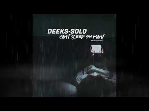 Deeks x SoLo - Can't Sleep On Man (Kronzy On Production)