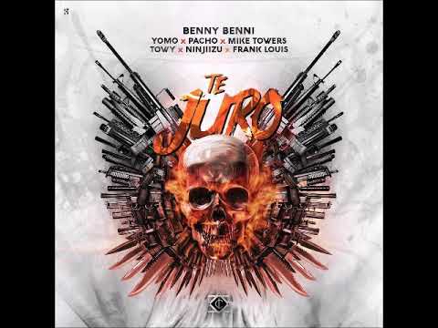 Te juro   Yomo   Pacho   Mike Towers   Towy   Ninjiizu   Frank Louis