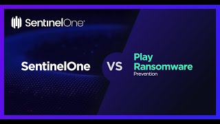 SentinelOne VS Play Ransomware - Prevention