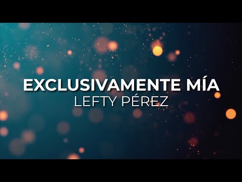 EXCLUSIVAMENTE MIA (Karaoke) - Lefty Pérez