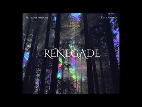 "Renegade" Brittany Andow ft Keys Kaliko
