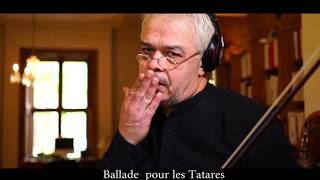 Ballade pour les Tatares- Carmen Piculeata
