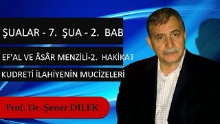 Prof. Dr. Şener Dilek - Kudreti İlahiyenin Mucizeleri (Şualar - 7.  Şua - 2.  Bab - 2.  Hakikat)