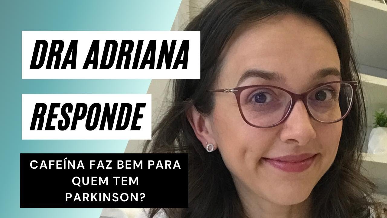 PARKINSON: Café faz bem pra quem tem Parkinson? | Dra Adriana Moro Neurologista