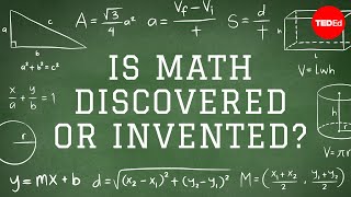 Is Math Discovered Or Invented? - Jeff Dekofsky