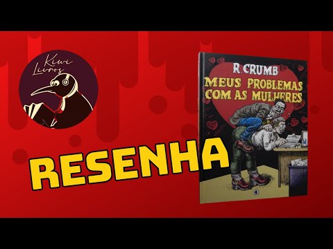 Chegou na loja: Meus Problemas com as Mulheres, Robert Crumb Ed. Conrad [Resenha]