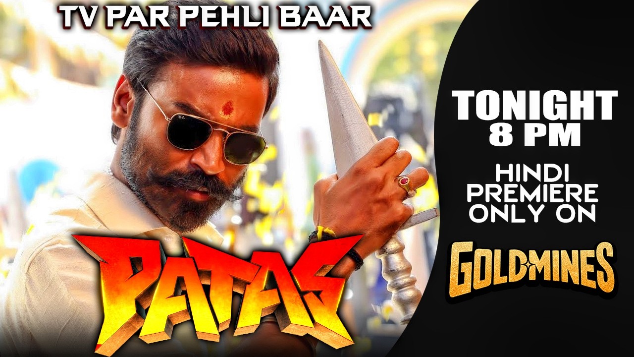 Patas (Hindi) | Dhanush | Tonight At 8 PM | Premiere Only On #Goldmines TV Channel