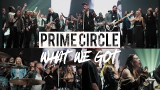 PRIME CIRCLE  - What We Got (Official Music Video)