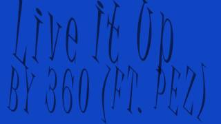 360 - Live It Up (Feat. PEZ) Typography Lyrics