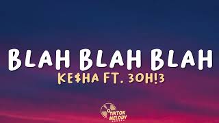 Ke$ha - Blah Blah Blah (Lyrics) ft. 3OH!3