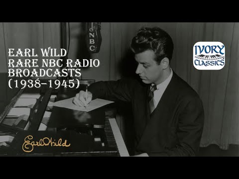 EARL WILD - EXTREMELY RARE - 85 Years Old NBC Radio Broadcasts From 1938 -1945