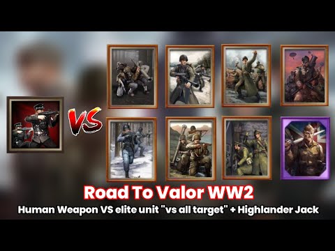 Human Weapon VS Strong Unit - Road To Valor WW2