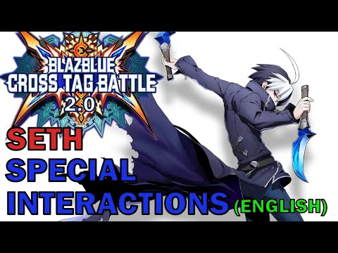 Blazblue Cross Tag Battle 2.0 All Seth Special Interactions in English (BBTAG)