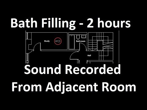 Bath Filling - 2 Hours - Sound From Adjacent Room - For ASMR / Sleep Sounds