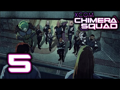 Chimera Squad on the Case [END] - [5] XCOM: Chimera Squad