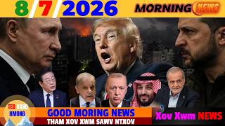 8/7/2026 (🌅 AM)🎯UKRAINE -RUSSIA SIB TUA LOJ HEEV, TRUMP 2028? TURKEY, PARKISTAN, SAUDI, ASIA NEWS