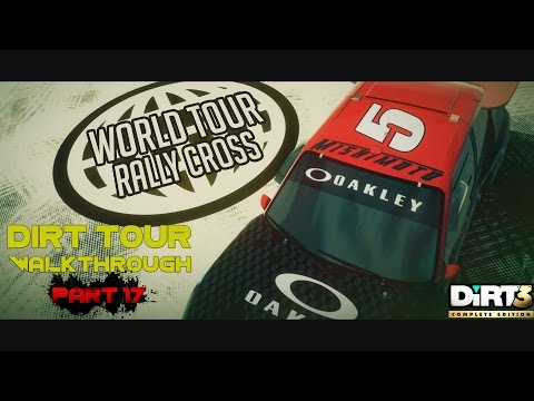Dirt 3 Complete Edition - Dirt Tour Walkthrough - Part 17 [World Tour Rally Cross]