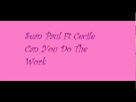 Sean Paul ft Cecile Can You Do The Work