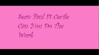 Sean Paul ft Cecile Can You Do The Work