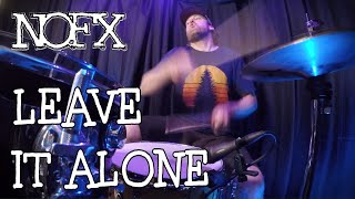 Leave it Alone - NOFX | DRUM COVER