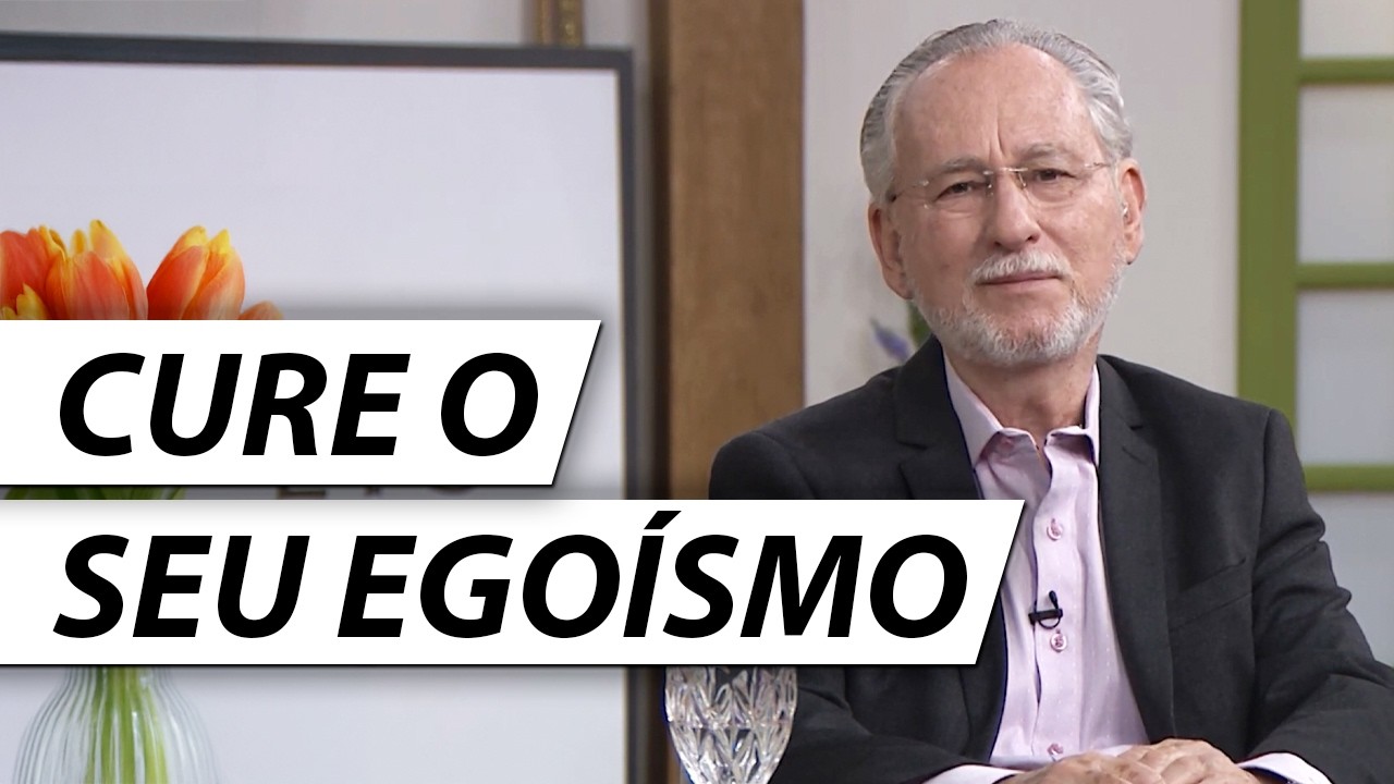A CURA DO EGOÍSMO - Dr. Cesar Vasconcellos Psiquiatra
