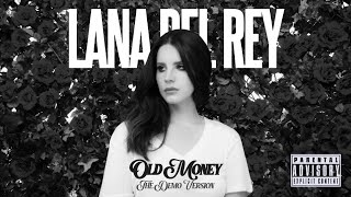 Lana Del Rey - Old Money (Demo)
