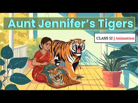 Aunt Jennifer’s Tigers Class 12 | aunt jennifer's tigers class 12 animation video in hindi