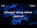 1 Jam Selamat Ulang Tahun Jamrud
