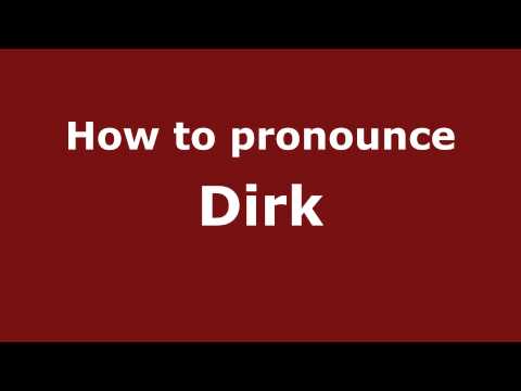 How to Pronounce Dirk - PronounceNames.com