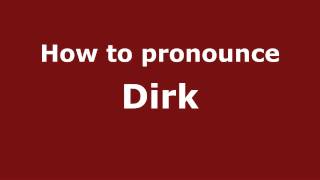 How to pronounce Dirk