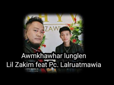 AWMKHAWHAR LUNGLEN - Pc. Lalruatmawia & Lil Zakim
