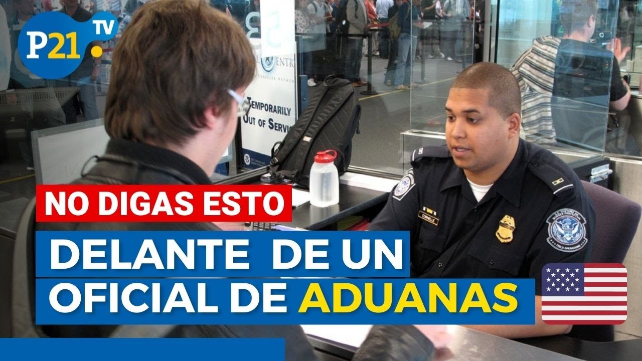 EE.UU.: Cosas que NO debes decir delante de un oficial de ADUANAS si viajas a USA