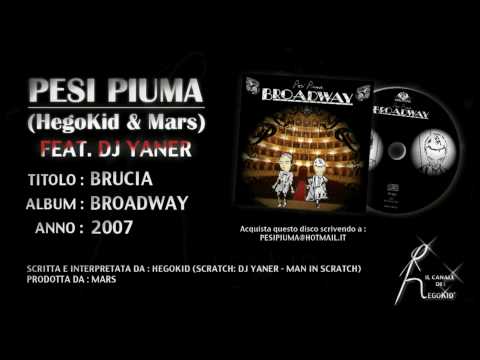 Pesi Piuma (HegoKid & Mars) - BRUCIA (feat. Dj Yaner) - Traccia n.11 estratta da "Broadway"