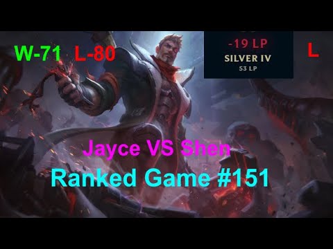 Ranked Game #151  /  Jayce VS Shen Top