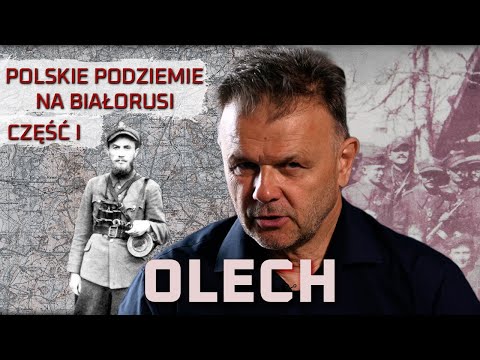 Anatol Radziwonik „OLECH”. Część I. Polskie Podziemie na Białorusi.