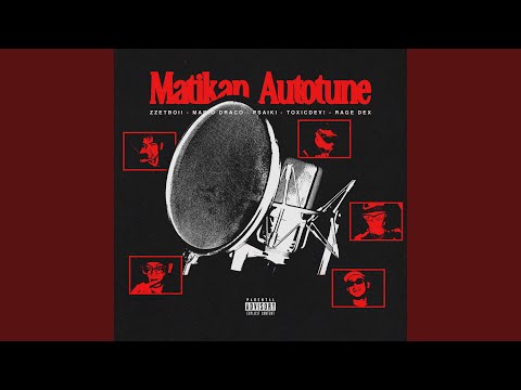 Matikan Autotune (feat. toxicdev!, Rage Dex)