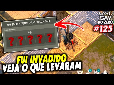 FUI INVADIDO VEJA O QUE LEVARAM - LAST DAY DO ZERO 3 #125