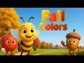 Fall Colors 🌟 Song for Kids 2–6 | Bee, Apple, Acorn