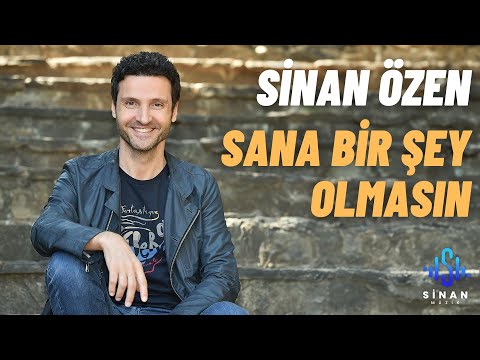 Sinan Özen - Sana Bir Şey Olmasın (Official Video)
