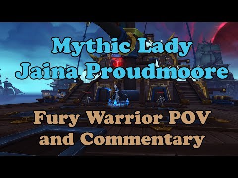 Mythic Lady Jaina Proudmoore Fury Warrior POV and Commentary