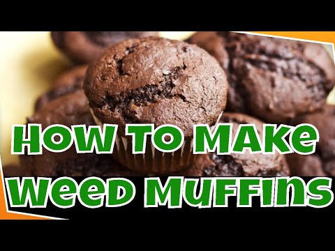 How To Make Weed Muffins | Muffins Made With Cannabutter | Cannabis Infused Muffins | Space Cakes