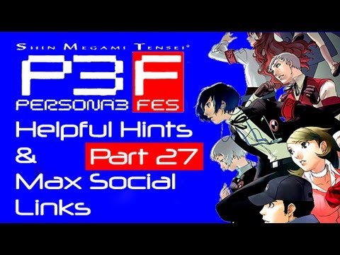 Persona 3: FES - Helpful Hints & Max Social Link Guide - Part 27