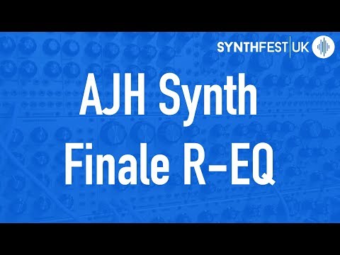 AJH Synth Finale R-EQ // SynthFest 2017