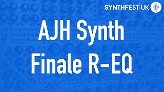 AJH Synth Finale R-EQ // SynthFest 2017
