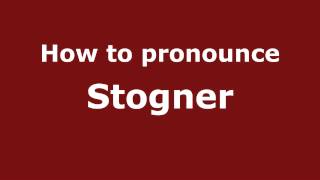 How to pronounce Stogner