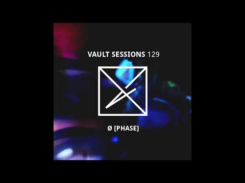Ø [Phase] - Vault Sessions #129