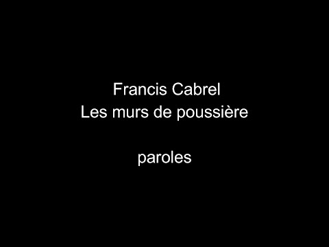 Francis Cabrel-Les murs de poussière-paroles