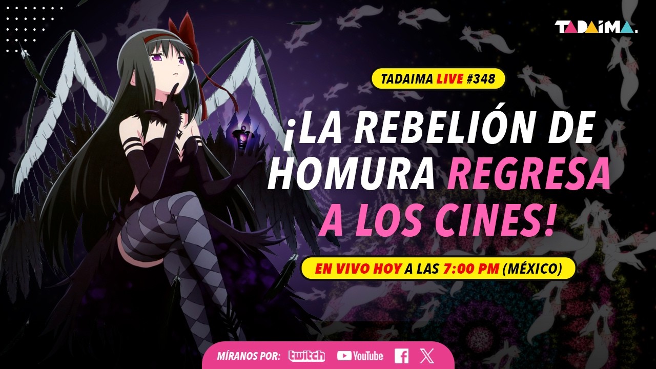Tadaima LIVE 348 | ¡La Rebelión de Homura regresa a los cines!