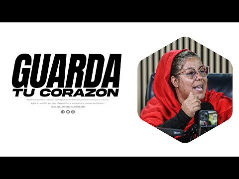 Guarda Tu Corazón | Cápsulas De Vida